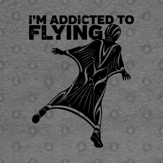 I'm Addicted to Flying Wingsuit Skydiving by RadStar